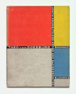 Theo van Doesburg, Grundbegriffe der neuen gestaltenden Kunst , deel 6 uit de reeks Bauhausbücher , ontwerp Theo van Doesburg, 1925. Particuliere collectie in Nederland, met dank aan DerdaBerlin. 